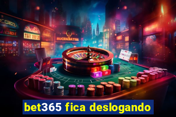 bet365 fica deslogando
